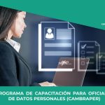 💡 Programa de Capacitación CAMBRAPER: Oficiales de Datos Personales 2025