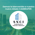 NUEVO ALIADO CAMBRAPER: SOCIEDAD NACIONAL DE CONSTRUCCIÓN E INFRAESTRUCTURA (SNCI)